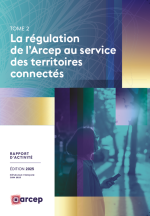 Le rapport annuel de l'Arcep - le tome 2 - la couverture Le rapport annuel de l'Arcep - le tome 2 - la couverture